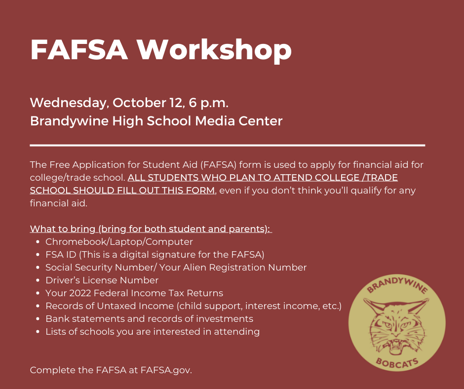 FAFSA Workshop Wednesday October 12 6 p.m. Brandywine High School Media Center 