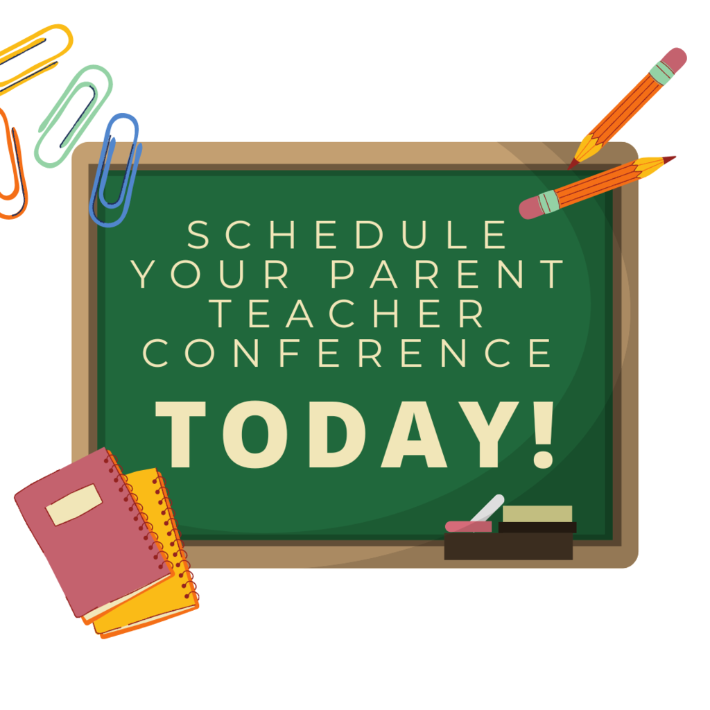 Schedule your parent teacher conference today!